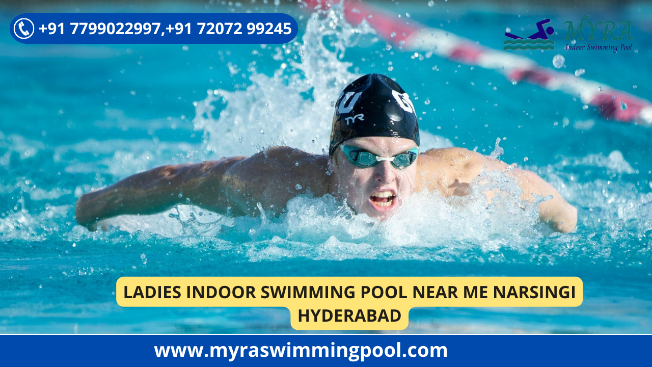 Ladies Indoor Swimming Pool  Near Me Narsingi Hyderabad