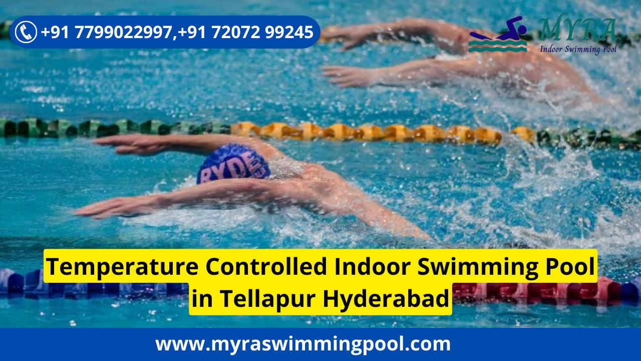 Temperature Controlled Indoor Swimming Pool Near me Tellapur