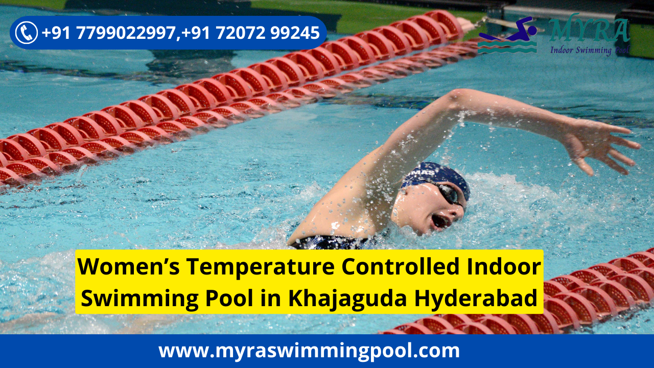 Womens Temperature Controlled Indoor Swimming Pool in Khajaguda